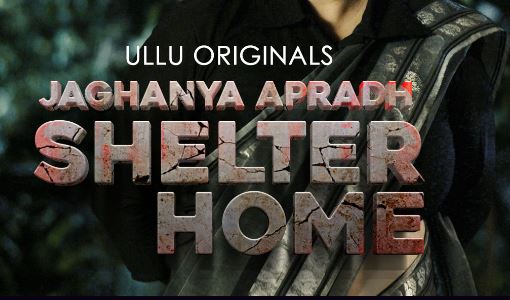 Jaghanya Apradh Shelter Home
